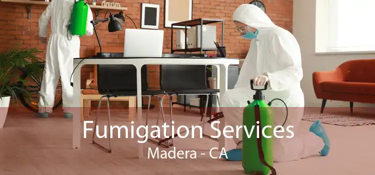 Fumigation Services Madera - CA